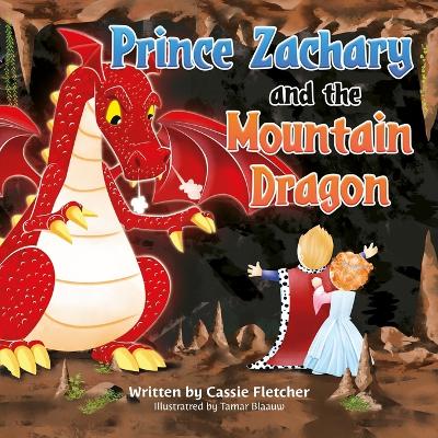 Prince Zachary and the Mountain Dragon: An Original Fairytale about Consequences and Responsibility