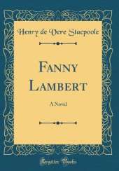 Fanny Lambert: A Novel (Classic Reprint)