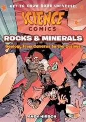 Science Comics: Rocks and Minerals: Geology from Caverns to the Cosmos