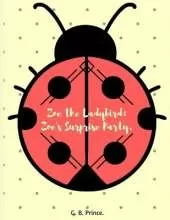 Zoe the Ladybird.: Zoe's Surprise Party.