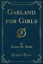 Garland for Girls (Classic Reprint)
