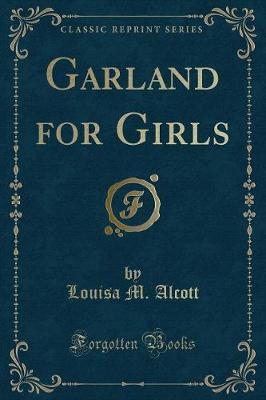 Garland for Girls (Classic Reprint)