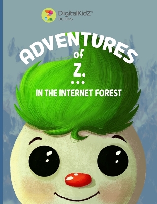 Adventures of Z in the Internet Forest: A Journey Through Digital Safety