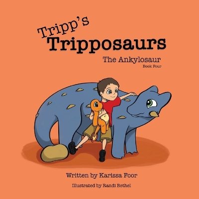 Tripp's Tripposaurs-The Ankylosaur Book 4: Tripp's Tripposaurs