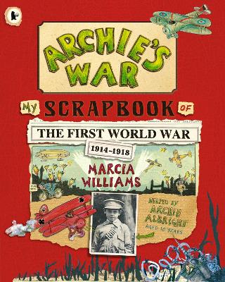 Archie's War: Illustrated WWI diary – a child’s inspiring story packed with facts, perfect for KS2 British history