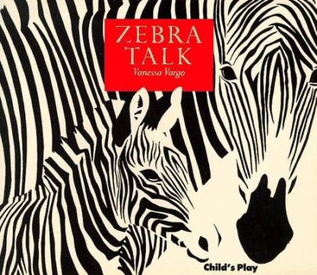 Zebra Talk (Animal Talk0: Paperbackvargo, Vanessa