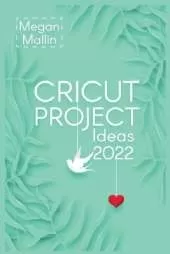Cricut Project Ideas 2022