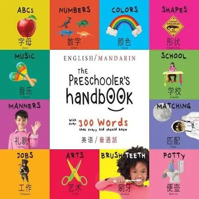 The Preschooler's Handbook: ABC's, Numbers, Colors, Shapes, Matching, School, Manners, Potty And Jobs, With 300 Words That Every Kid Should Know