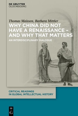 Why China did not have a Renaissance – and why that matters: An interdisciplinary Dialogue
