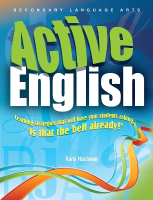 Active English: Learning Strategies That Will Have Your Students Asking, is That the Bell Already?