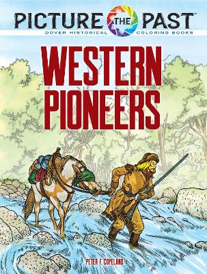 Picture the Past™: Western Pioneers: Historical Coloring Book