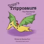 Tripp's Tripposaurs-The Pterodactyl Book 5: Tripp's Tripposaurs