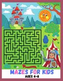 Mazes for kids ages 4 - 8