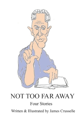 Not Too Far Away: Four Stories