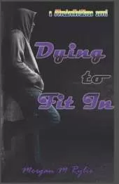 Dying to Fit In: a #YouAreNotAlone novel