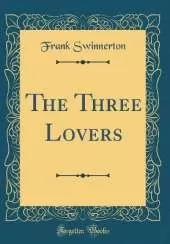 The Three Lovers (Classic Reprint)