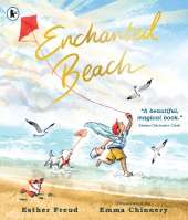 Enchanted Beach: A magical story about family memories of a very special place – a perfect summer holiday gift to treasure