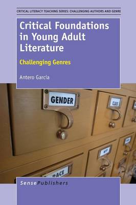 Critical Foundations in Young Adult Literature: Challenging Genres