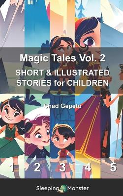 Magic Tales Vol. 2: SHORT & ILLUSTRATED STORIES for CHILDREN