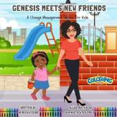 Genesis Meets New Friends Coloring Book: A Change Management Series For Kids