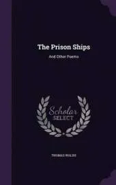 The Prison Ships: And Other Poems