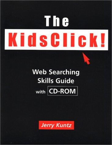 The KidsClick!: A Web Search Skills Guide with CD-ROM