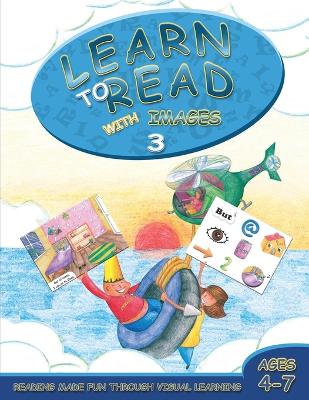 Learn to Read with Images 3: Reading Made Fun Through Visual Learning (Ages 4-7)