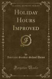 Holiday Hours Improved (Classic Reprint)