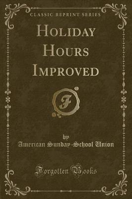 Holiday Hours Improved (Classic Reprint)