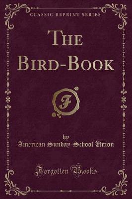 The Bird-Book (Classic Reprint)