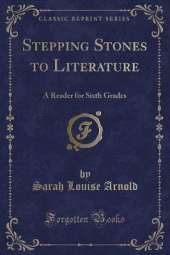 Stepping Stones to Literature: A Reader for Sixth Grades (Classic Reprint)