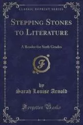 Stepping Stones to Literature: A Reader for Sixth Grades (Classic Reprint)