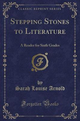 Stepping Stones to Literature: A Reader for Sixth Grades (Classic Reprint)