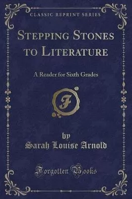 Stepping Stones to Literature: A Reader for Sixth Grades (Classic Reprint)