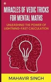 Miracles of Vedic Tricks for Mental Maths