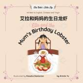 Ella and the Mum's Birthday Lobster: Bilingual Children's Book Written in English, Simplified Chinese and Pinyin