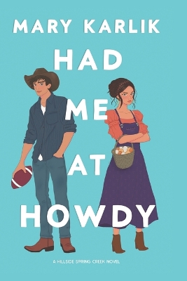 Had Me At Howdy: A Hillside * Spring Creek Novel