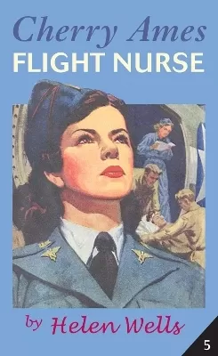 Cherry Ames Bk. 5: Flight Nurse