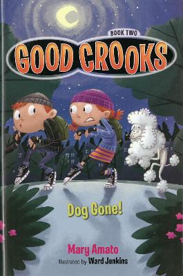 Good Crooks Book Two: Dog Gone!