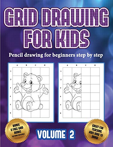 Learnt to sketch (Grid drawing for kids - Volume 2): This book teaches kids how to draw using grids