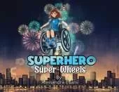 Superhero Super Wheels