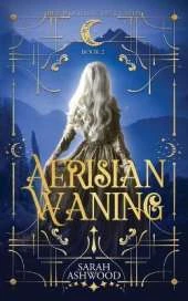 Aerisian Waning: A romantic epic fantasy adventure