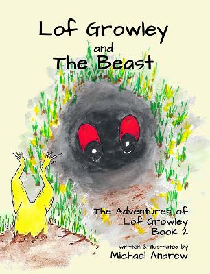 Lof Growley and The Beast: The Adventures of Lof Growley (Book2)