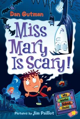 My Weird School Daze #10: Miss Mary Is Scary!