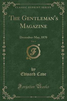 The Gentleman's Magazine, Vol. 4: December-May, 1870 (Classic Reprint)