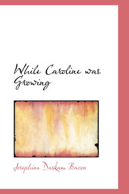 While Caroline Was Growing