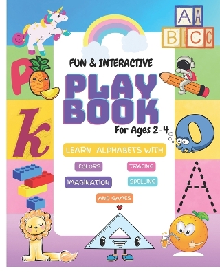 Play Book - Fun & Interactive: Learn Alphabets with Colors, Tracing, Imagination, Spellings & Games
