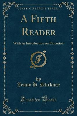 A Fifth Reader: With an Introduction on Elocution (Classic Reprint)