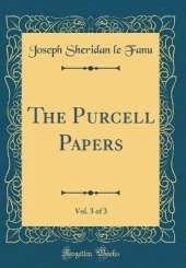 The Purcell Papers, Vol. 3 of 3 (Classic Reprint)