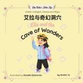 Ella and the Cave of Wonders: Bilingual Children's Book Written in English, Simplified Chinese and Pinyin